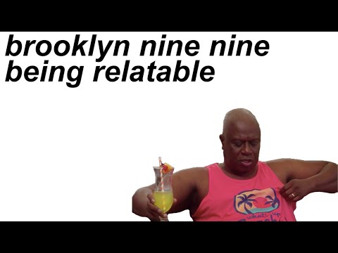 brooklyn nine nine being relatable for six minutes straight