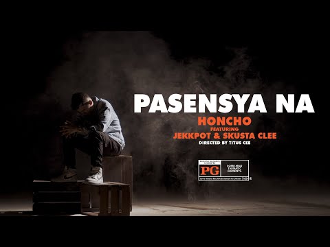 Honcho - Pasensya na ft. Jekkpot x Skusta Clee