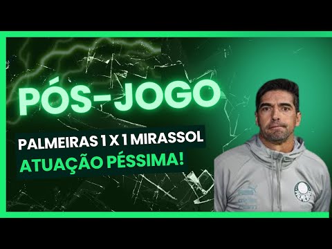 ANÁLISE PÓS-JOGO | PALMEIRAS 1 x 1 Mirassol