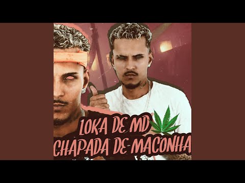 Loka de MD Chapada de Maconha (feat. Polo na Voz)