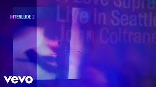 John Coltrane - Interlude 2 (Live In Seattle / Visualizer)