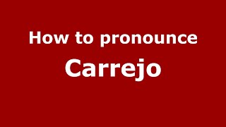 How to pronounce Carrejo