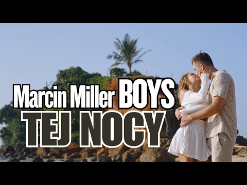 MARCIN MILLER BOYS - TEJ NOCY