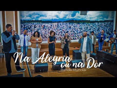 LOUVOR COM  BANDA MUNDIAL -  NA ALEGRIA OU NA DOR