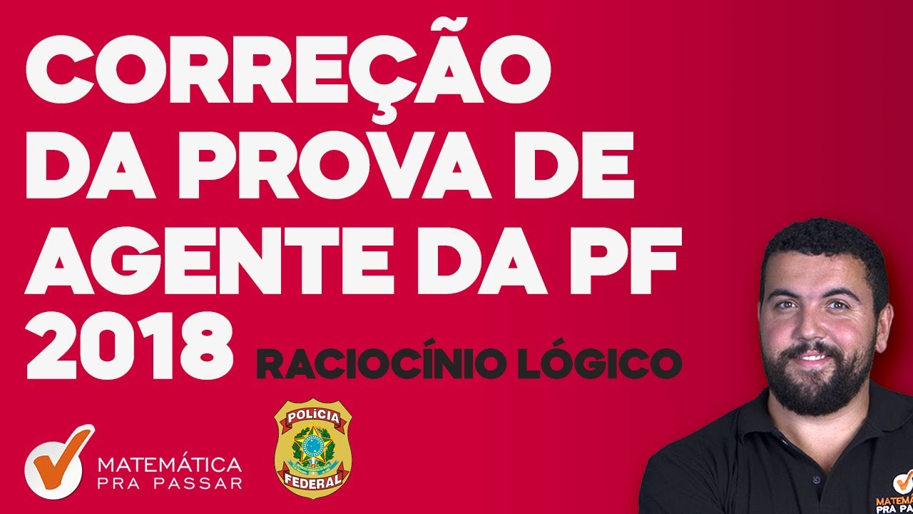 Correção da Prova da PF 2018 I Raciocínio Lógico I Agente