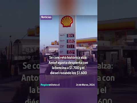 Se concretó histórica alza: Antofagasta despierta con bencina a $1.700 y diésel rozando los $1.600