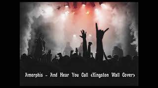 Amorphis - And Hear You Call ( Kingston Wall Cover ) -HQ Audio-