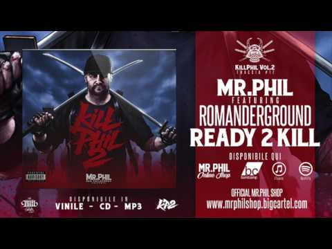MR.PHIL ft. ROMANDERGROUND - READY 2 KILL