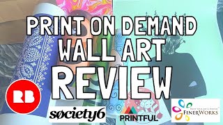 Print on Demand Wall Art Review - RedBubble, Society6, Finer Works & Printful