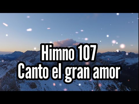 🔴¡Nuevo! HA07 HIMNO ADVENTISTA N• 107 | CANTO EL GRAN AMOR