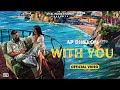 Ap Dhillon - With You (Official Video) Teriyan Adavaan Ap Dhillon | Pehla Si Tu Pyar | New Song 2023