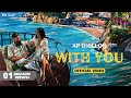 Ap Dhillon - With You (Official Video) Teriyan Adavaan Ap Dhillon | Pehla Si Tu Pyar | New Song 2023