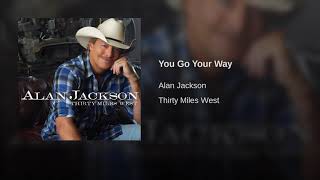 You go your way Alan Jackson