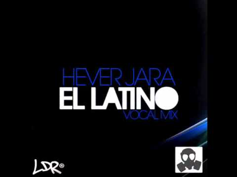 Hever Jara - El Latino (Vocal Mix)