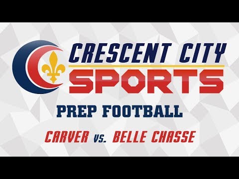 Crescent City Sports Prep Football - Carver vs. Belle Chasse