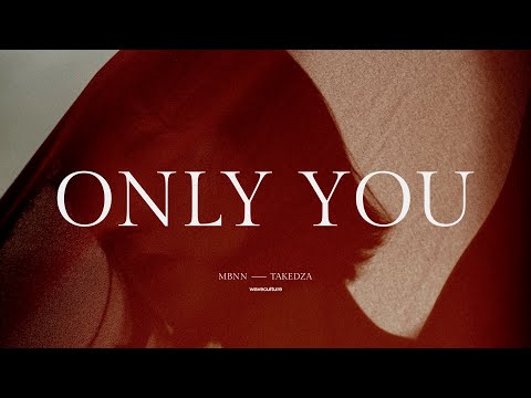 MBNN, Takedza — Only You (Lyric Video)
