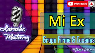 Karaoke Monterrey HD - Grupo Firme y Tucanes de Tijuana - Mi Ex (Con Segunda Voz)
