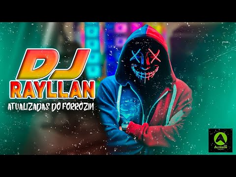 ATUALIZADAS DO FORRÓZIN TOP 2023 - DJ RAYLLAN - SELEÇÃO AS MELHORES