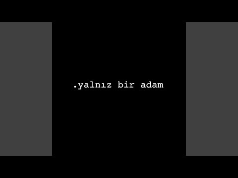 yalnız bir adam