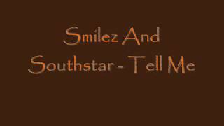 Smilez And southstar - Tell Me