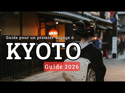 Guide Kyoto 2026 | Les meilleures choses à faire pour un premier voyage au Japon