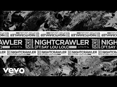 Duke Dumont, Say Lou Lou - Nightcrawler (Tensnake Remix / Visualiser)