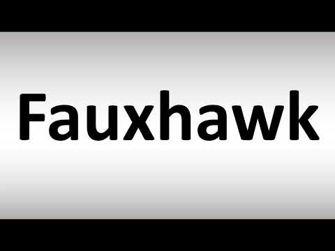 How to Pronounce Fauxhawk