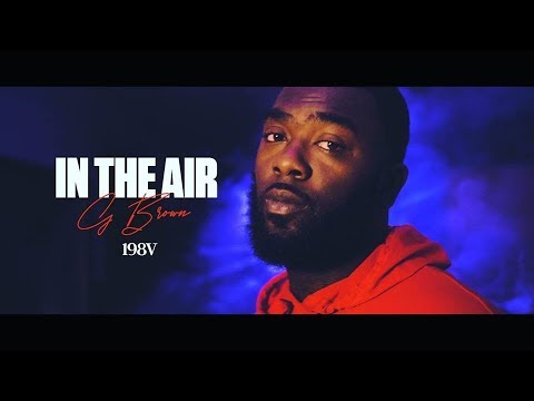 G. Brown - "In The Air" (Official Music Video) Exclusive By @KaufmanProductions