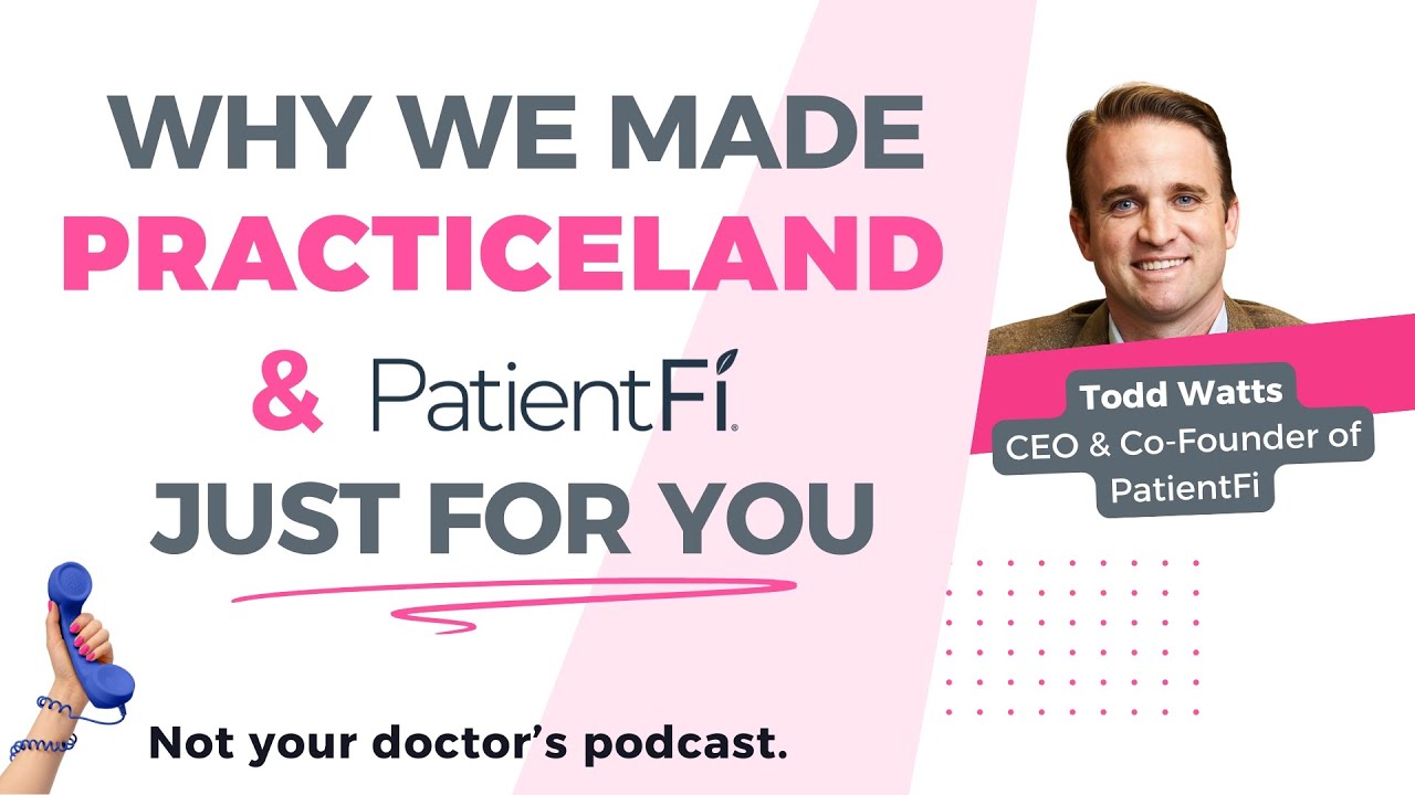 Why We Made Practiceland (and PatientFi) Just For You