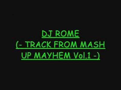 DJ ROME ( TRACK FROM MY ALBUM MASH UP MAYHEM Vol.1 )