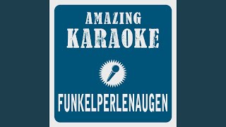 Funkelperlenaugen (Karaoke Version) (Originally Performed By Pur)