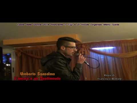 Umberto Sanselmo : L'amore e un Sentimento : Regia di F. Bortone