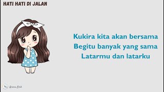 Download lagu Lirik Lagu KUKIRA KITA AKAN BERSAMA | HATI HATI DI JALAN - Tulus mp3