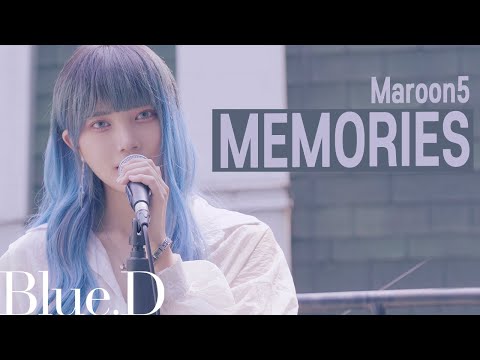 Maroon 5 - 'Memories' (Cover by. Blue.D)