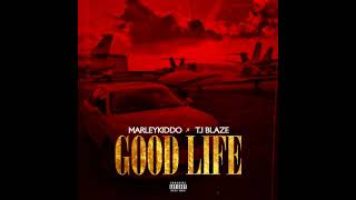 Marleykiddo x T.i Blaze - Good Life (Official Music) Mummy Am Sorry I Don Follow Do Fraud