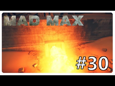 Spiel mit dem Feuer • Mad Max #30 • [Lets Play][German]