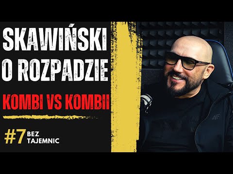 "CHCIAŁBYM SIĘ POGODZIĆ i ZAKOPAĆ TOPÓR" GRZEGORZ SKAWIŃSKI SZCZERZE O ROZPADZIE KOMBI