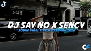 Download lagu DJ SAY NO X SENCY - THAILAND EDITS DJ VIRAL TIKTOK TERBARU 2026!! mp3