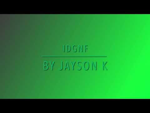Jayson K - IDGNF (Love u like that Cover)