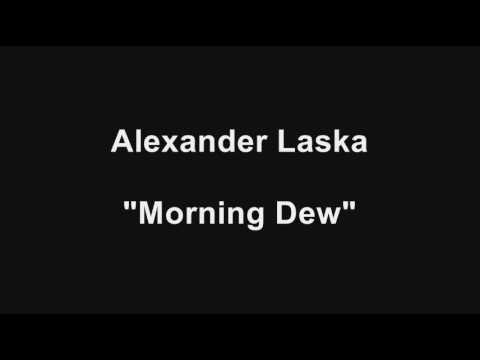 Alexander Laska - "Morning Dew"