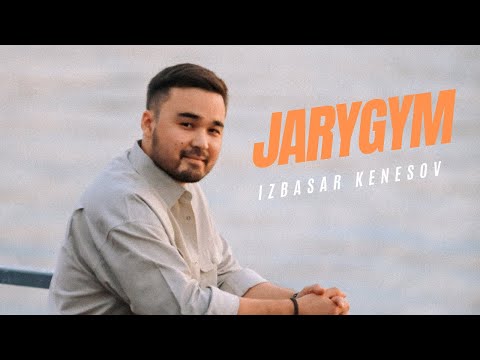 Jarygym - IZBASAR KENESOV