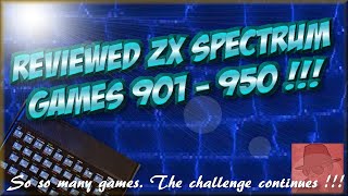 Reviewed ZX SPECTRUM GAMES - 901 to 950 !! - Here we go !!!