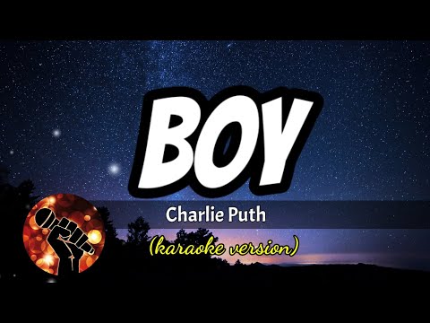 BOY - CHARLIE PUTH (karaoke version)