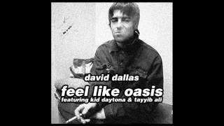 David Dallas - Feel Like Oasis feat. Tayyib Ali &amp; The Kid Daytona (Audio)