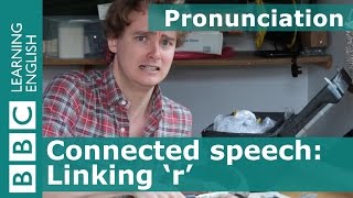 PRONUNCIATION: The linking /r/
