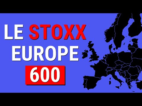 🚀 Qu'est-ce que le STOXX Europe 600 ?