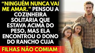As Filhas Do Fazendeiro Não Comiam, Mas a Cozinheira Solitária Descobriu o Motivo