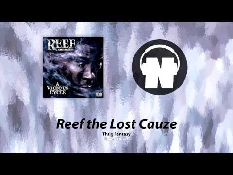 Reef the Lost Cauze - Thug Fantasy