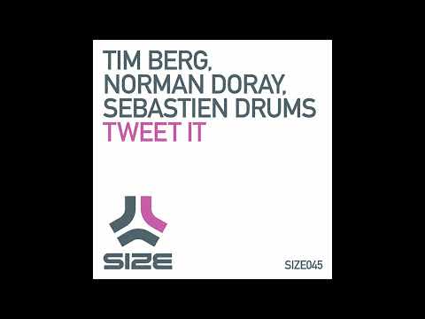 Tim Berg, Norman Doray, Sebastien Drums - Tweet It