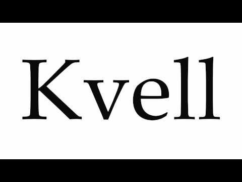 How to Pronounce Kvell